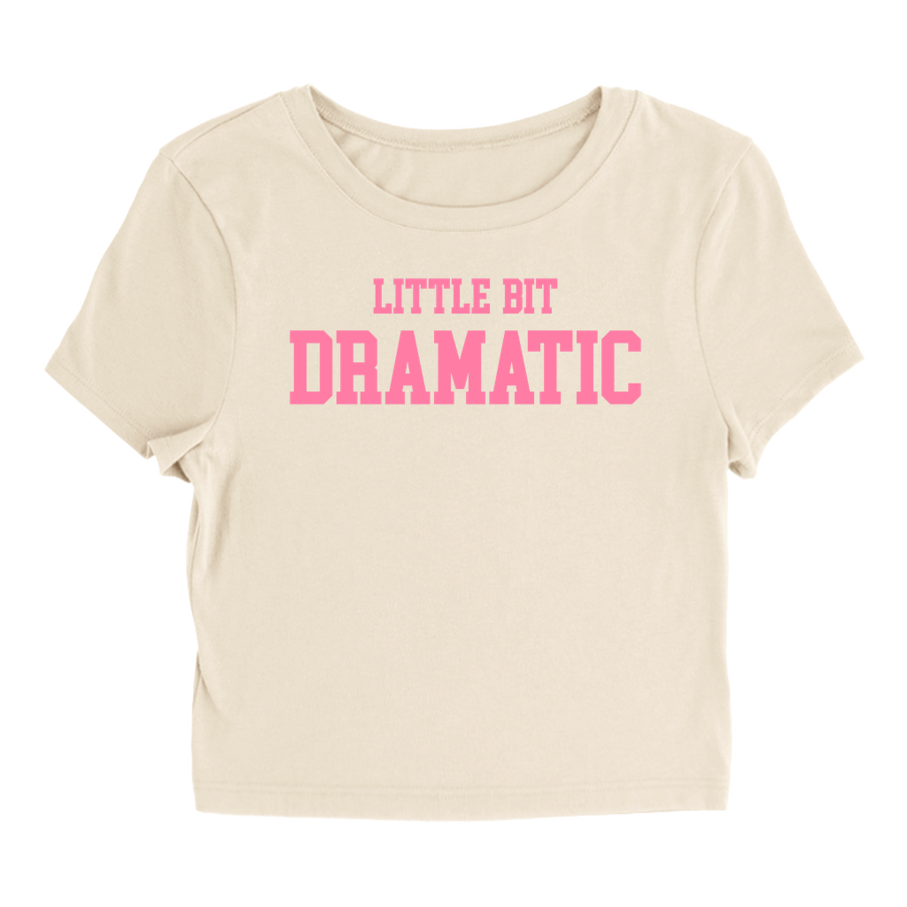 Dramatic - Baby Tee