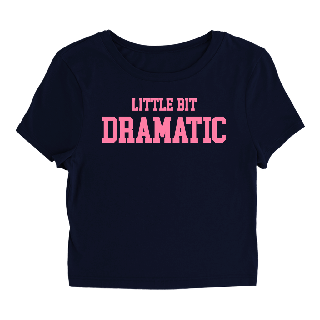 Dramatic - Baby Tee