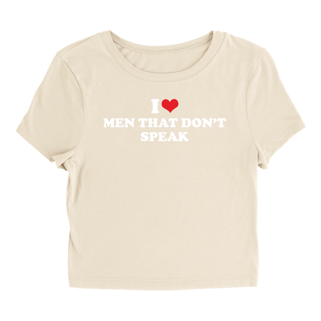 Men That Don't Speak - Baby Tee