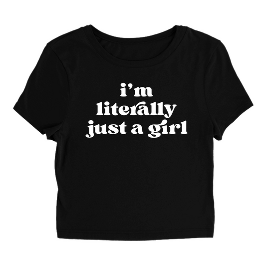 Just a Girl - Baby Tee