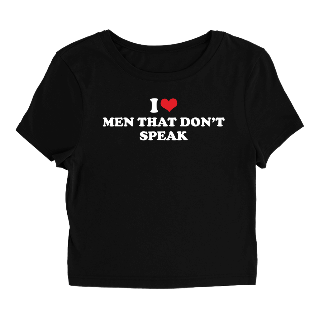 Men That Don't Speak - Baby Tee