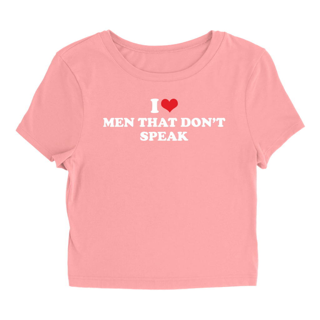 Men That Don't Speak - Baby Tee