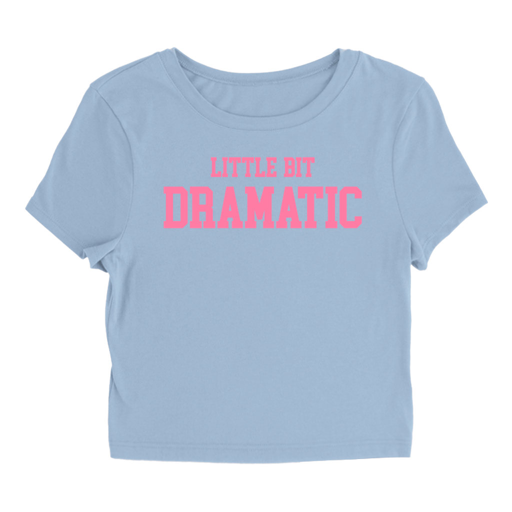 Dramatic - Baby Tee