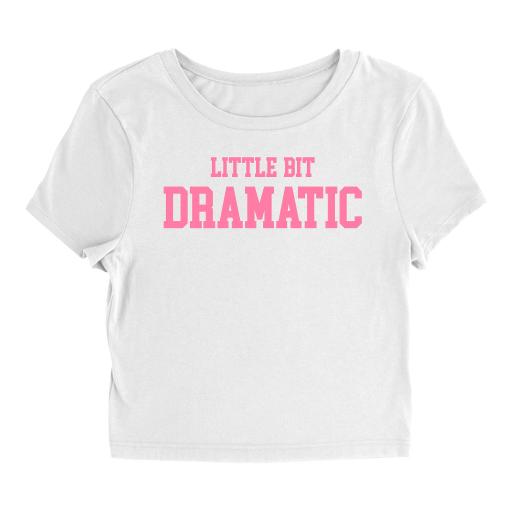 Dramatic - Baby Tee